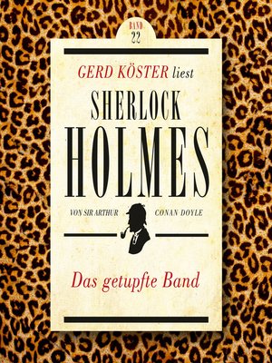 cover image of Das getupfte Band--Gerd Köster liest Sherlock Holmes, Band 22